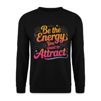 Be the Energy You Attract - Unisex Sweatshirt - black - Front - Alina (178cm) & Michal (187cm)