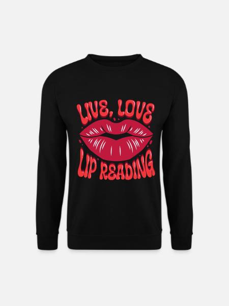 Deaf Deaf Hearing Impairment Lip Reading - Unisex Sweatshirt - black