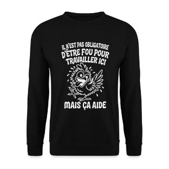Il N’est Pas Obligatoire d’Être Fou Pour Travaille - Sweat-shirt Unisexe - noir - Devant - Alina (178cm) & Michal (187cm)