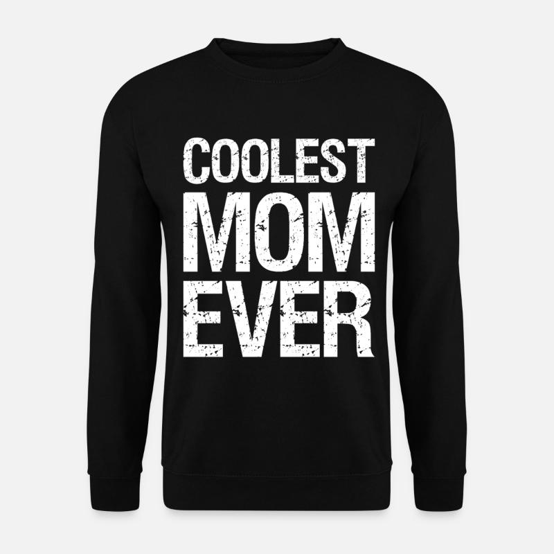 Coolest Mom Ever - Unisex Sweatshirt - black