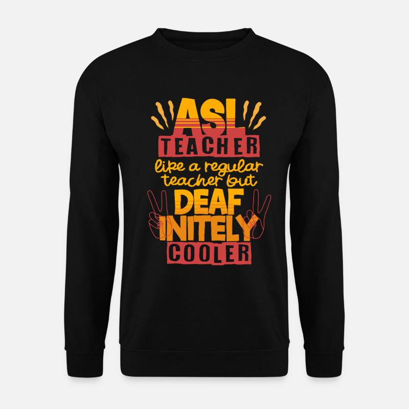 ASL Lehrer Deaf-inetly ASL Teacher - Unisex Sweatshirt - black
