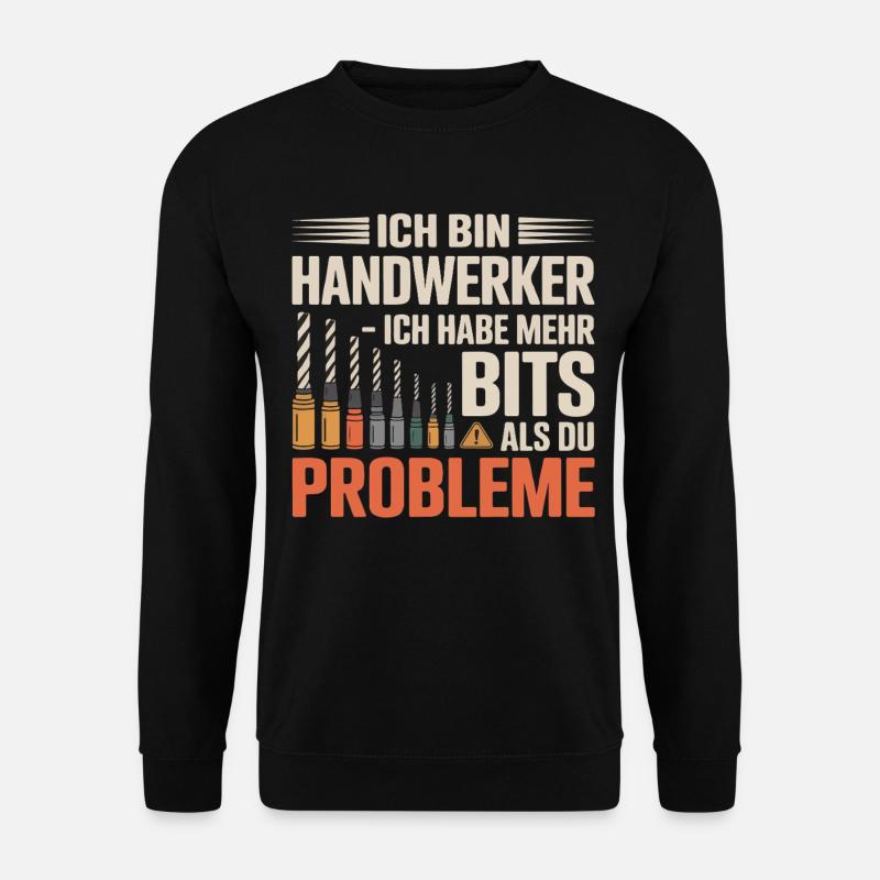 Ich bin Handwerker – Mehr Bits - Unisex Pullover - Schwarz