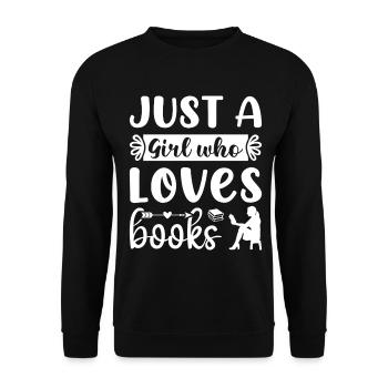 Just a girl who loves books - Unisex Sweatshirt - black - Front - Alina (178cm) & Michal (187cm)