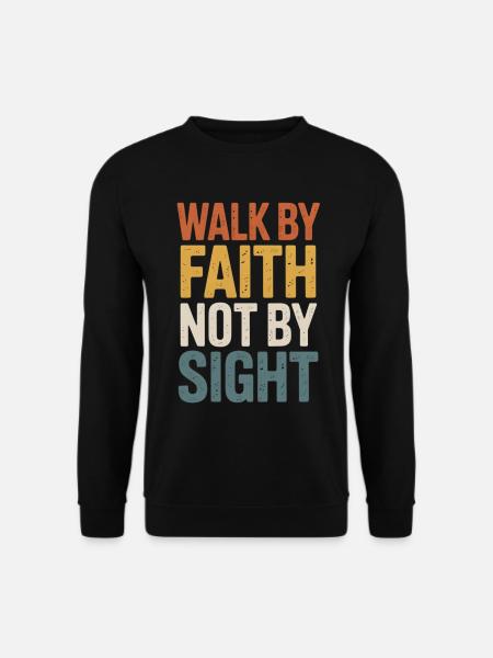 walk by faith not by sight - Unisex Sweatshirt - black