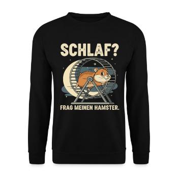 Sleep? Ask my hamster - Unisex Sweatshirt - black - Front - Alina (178cm) & Michal (187cm)