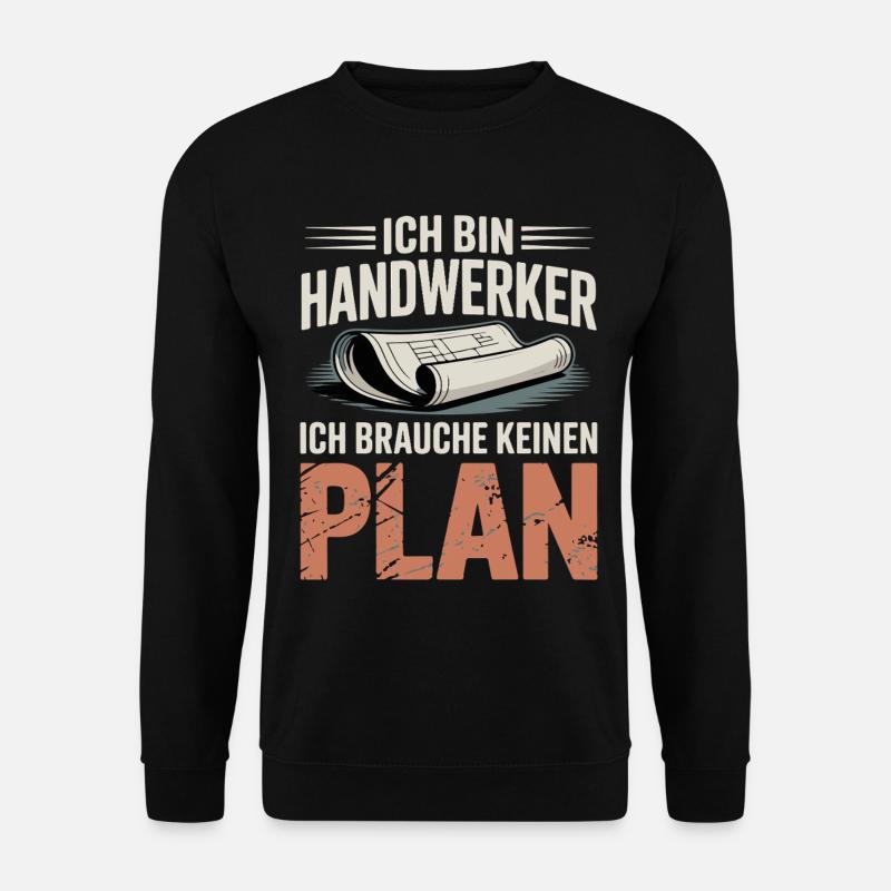 Handwerker Ohne Plan - Unisex Pullover - Schwarz