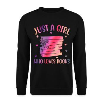 Just a girl who loves books - Unisex Sweatshirt - black - Front - Alina (178cm) & Michal (187cm)