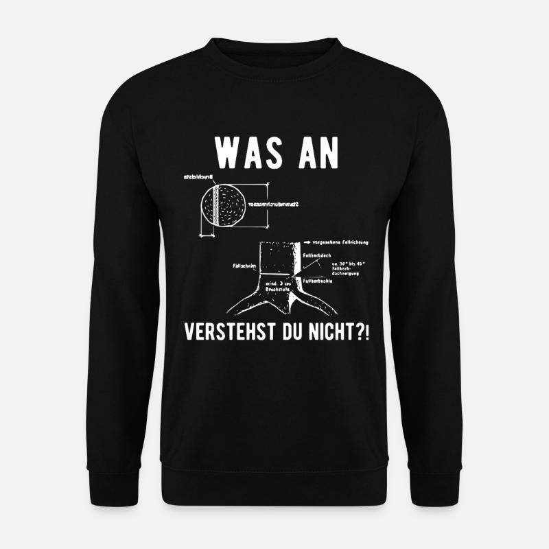 Forstwirt Förster Holzfäller lustiger Spruch - Unisex Pullover - Schwarz