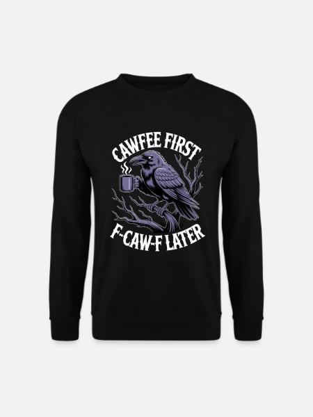 Coffee first: Crow with mug - Unisex Sweatshirt - black
