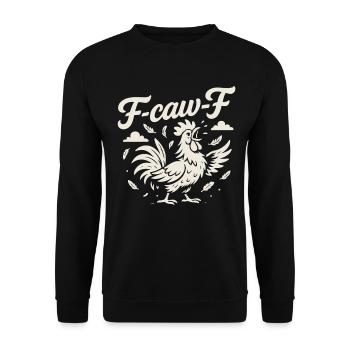 F-Caw-F Funny Chicken Rooster Humor Quote - Unisex Sweatshirt - black - Front - Alina (178cm) & Michal (187cm)