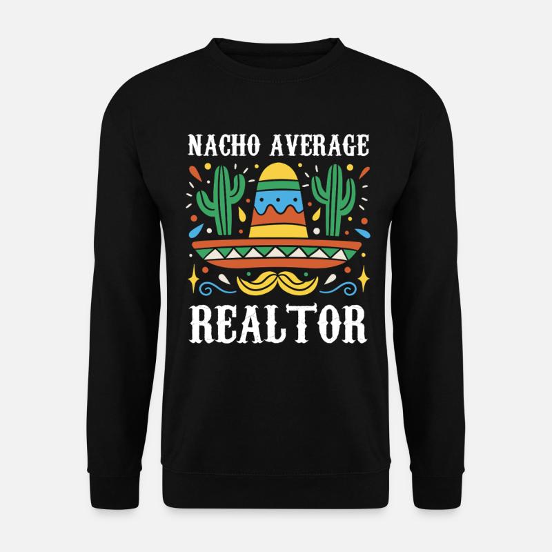 Nacho Average Realtor - Unisex Pullover - Schwarz