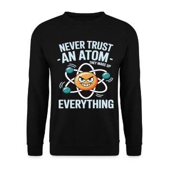Funny Physics Shirt – Don't Trust an Atom Saying - Unisex Sweatshirt - black - Front - Alina (178cm) & Michal (187cm)