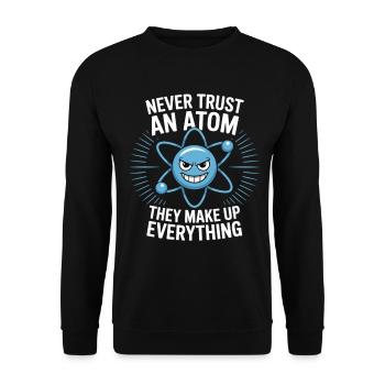 Funny Physics Shirt – Don't Trust an Atom Saying - Unisex Sweatshirt - black - Front - Alina (178cm) & Michal (187cm)
