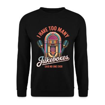 Jukebox Collectors I Have Too Many Jukeboxes - Unisex Sweatshirt - black - Front - Alina (178cm) & Michal (187cm)
