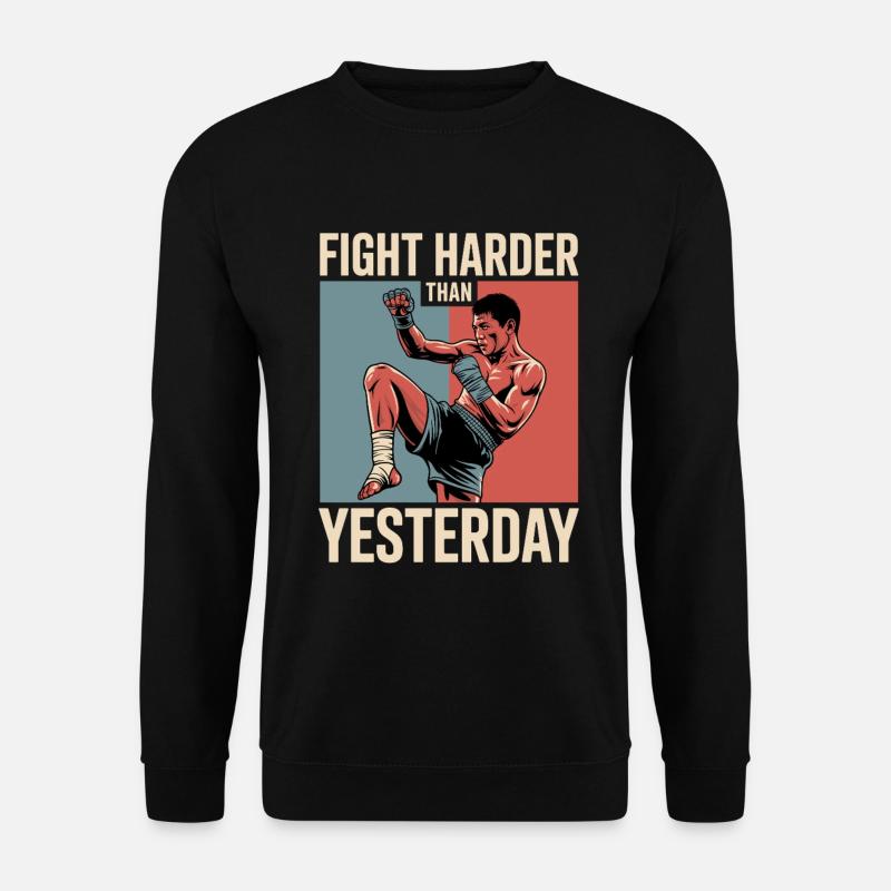 Fight harder than yesterday - Unisex Sweatshirt - black