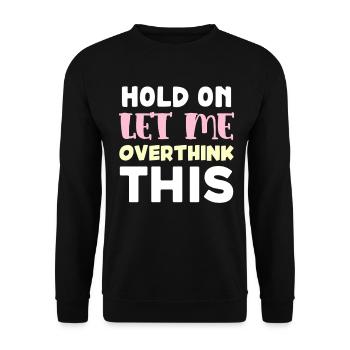 Halt Überdenken Erst Typografie - Unisex Pullover - Schwarz - Vorne - Alina (178cm) & Michal (187cm)