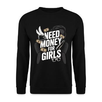Need Money for Girls – Party & Cash Humor - Unisex Sweatshirt - black - Front - Alina (178cm) & Michal (187cm)