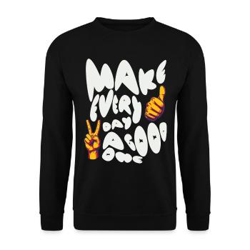 Faites de chaque jour un bon jour - Sweat-shirt Unisexe - noir - Devant - Alina (178cm) & Michal (187cm)