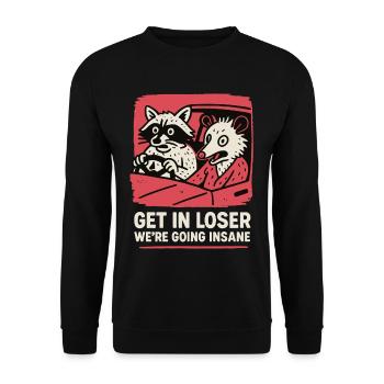 Get In Loser We’re Going Insane Meme Humour - Sweat-shirt Unisexe - noir - Devant - Alina (178cm) & Michal (187cm)