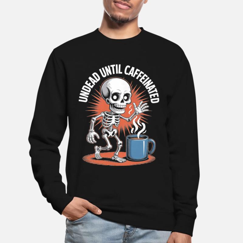 Undead Until Caffeinated Skeleton Coffee Run Unisex Sweatshirt