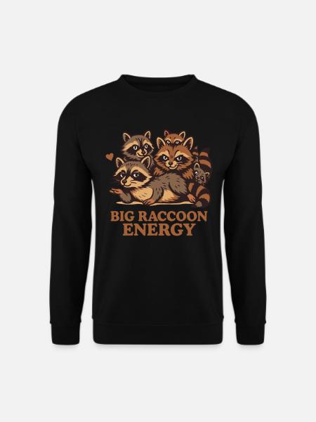 Gros raton laveur énergie humour mème citation - Sweat-shirt Unisexe - noir