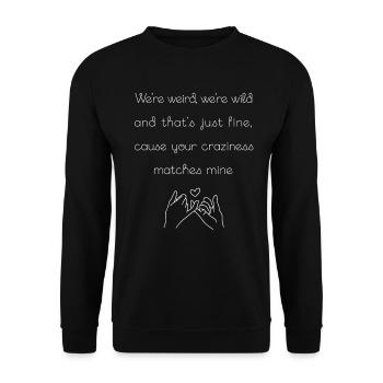 We're weird, we're wild - Beste Freundin / Besties - Unisex Pullover - Schwarz - Vorne - Alina (178cm) & Michal (187cm)