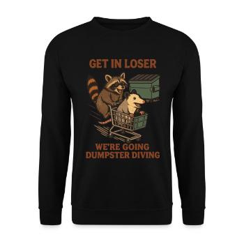 Get In Loser Dumpster Diving Waschbär Humor - Unisex Pullover - Schwarz - Vorne - Alina (178cm) & Michal (187cm)