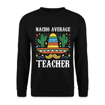 Nacho Average Lehrer - Unisex Pullover - Schwarz - Vorne - Alina (178cm) & Michal (187cm)