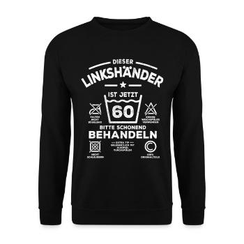Treating Left-Handers Gently - 60th Birthday - Unisex Sweatshirt - black - Front - Alina (178cm) & Michal (187cm)