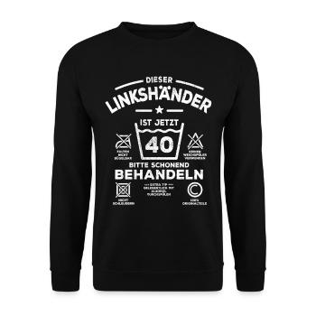 Treating Left-Handers Gently - 40th Birthday - Unisex Sweatshirt - black - Front - Alina (178cm) & Michal (187cm)