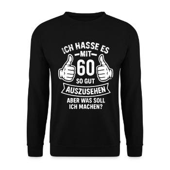Je déteste avoir l’air si bien à 60 ans - en disant - Sweat-shirt Unisexe - noir - Devant - Alina (178cm) & Michal (187cm)