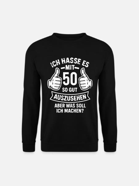 Je déteste avoir l’air si bien à 50 ans - en disant - Sweat-shirt Unisexe - noir