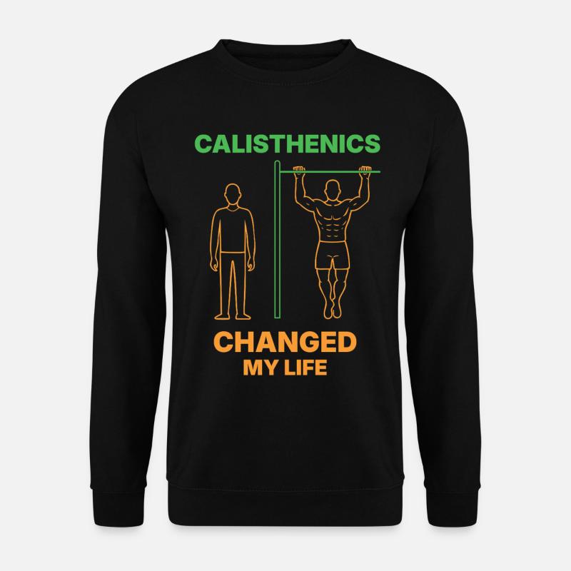 Calisthenics hat mein Leben verändert Fitness Gym Workout - Unisex Pullover - Schwarz