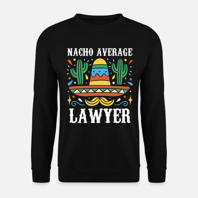 Nacho Average Lawyer Illustration - Unisex Sweatshirt - black