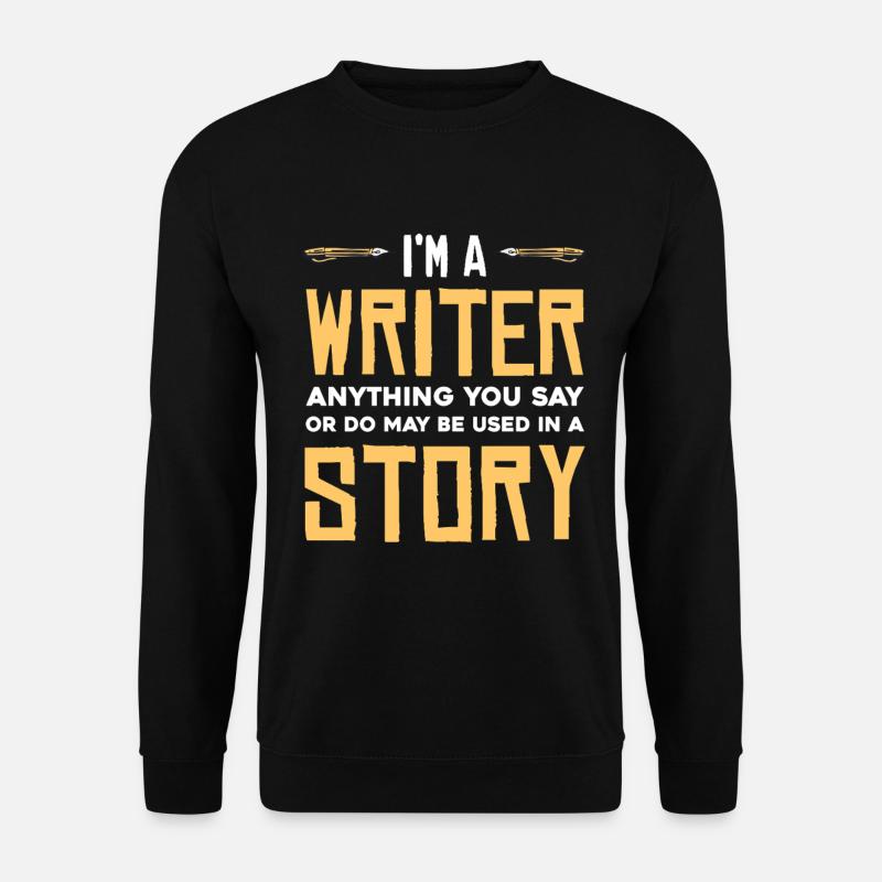 Ich bin Schriftsteller - Unisex Pullover - Schwarz