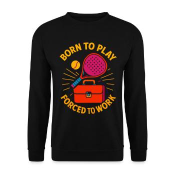 Padel Born To Play Forced To Work Fun - Unisex Sweatshirt - black - Front - Alina (178cm) & Michal (187cm)