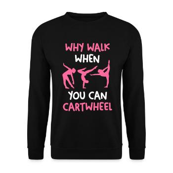 Cartwheel Instead of Walking Fitness Saying - Unisex Sweatshirt - black - Front - Alina (178cm) & Michal (187cm)