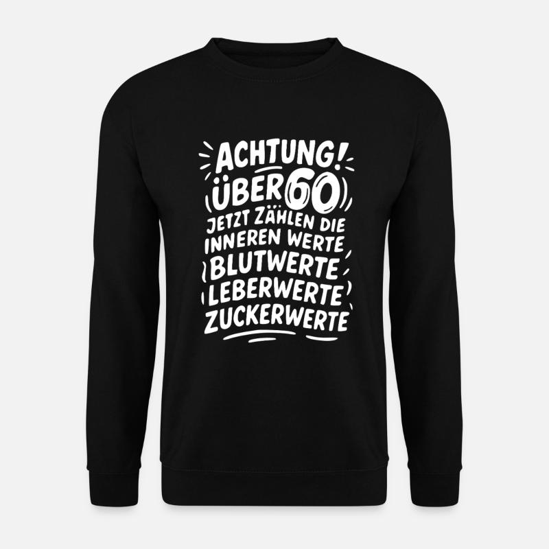 Achtung Über60 Werte Humor - Unisex Pullover - Schwarz