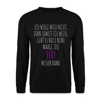 Body Positivity I Don't Weigh Myself Sexy Curvy - Unisex Sweatshirt - black - Front - Alina (178cm) & Michal (187cm)