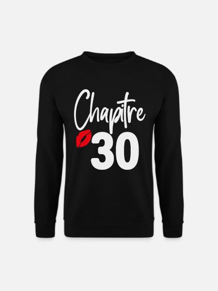Chapitre 30 cadeau d’anniversaire femme 30 ans - Sweat-shirt Unisexe - noir
