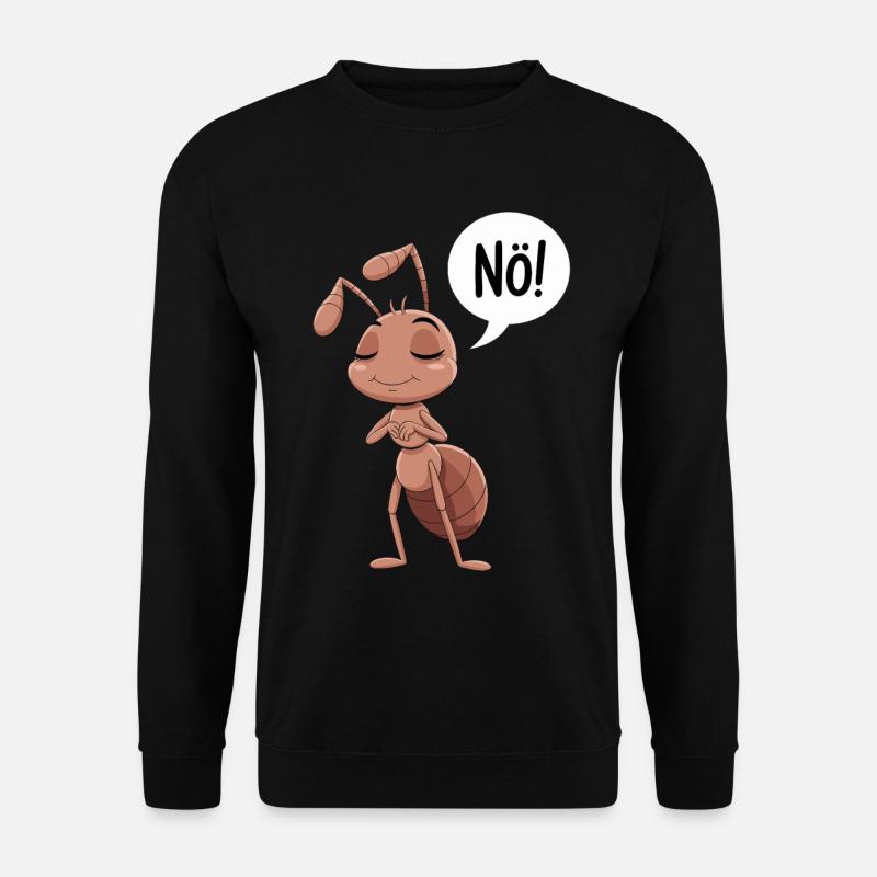 Non! Illustration de fourmi drôle - Sweat-shirt Unisexe - noir
