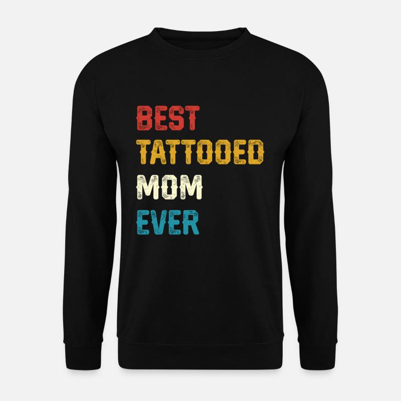 Best Tattooed Mom Ever - Unisex Pullover - Schwarz