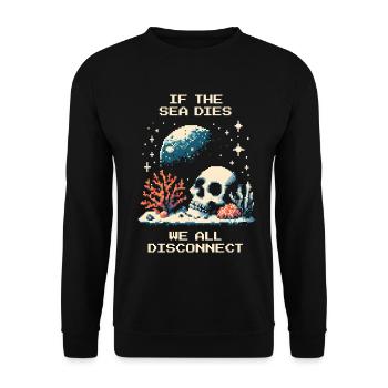 When the sea dies, we all lose | Nature - Unisex Sweatshirt - black - Front - Alina (178cm) & Michal (187cm)