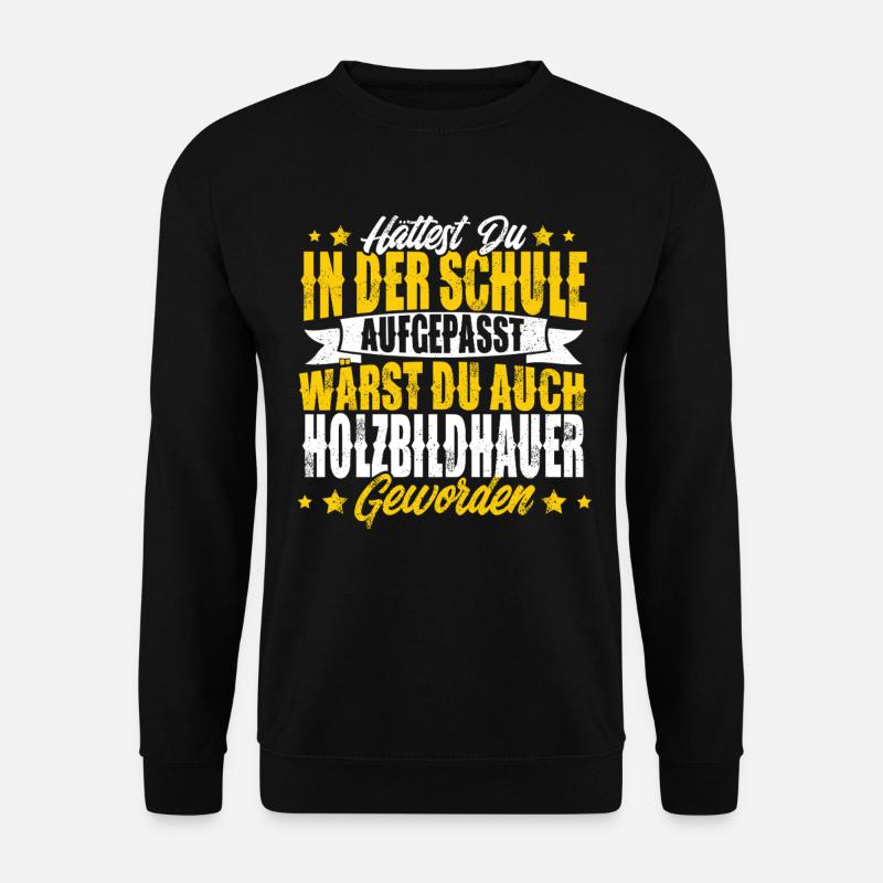 Holzbildhauer - Unisex Pullover - Schwarz