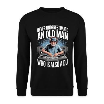 Never Underestimate Old Man DJ - Unisex Sweatshirt - black - Front - Alina (178cm) & Michal (187cm)