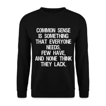 common sense is something that everyone needs few - Unisex Sweatshirt - black - Front - Alina (178cm) & Michal (187cm)
