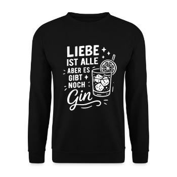 Liebe ist alle, aber es gibt noch Gin - Unisex Pullover - Schwarz - Vorne - Alina (178cm) & Michal (187cm)
