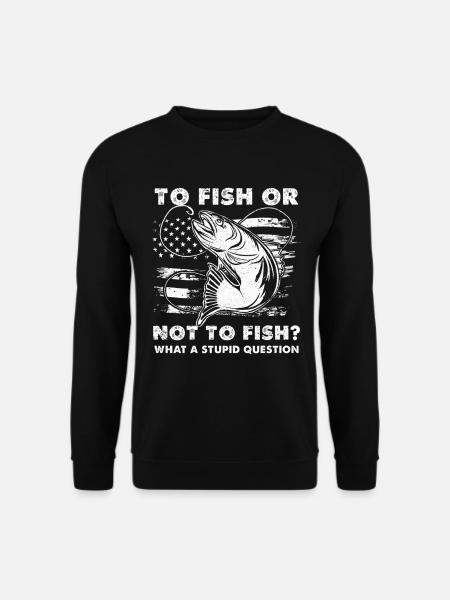 To Fish or Not: Fisch Motiv - Unisex Pullover - Schwarz