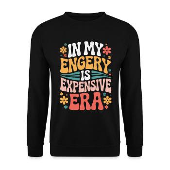 My Energy Is Expensive - Unisex Sweatshirt - black - Front - Alina (178cm) & Michal (187cm)