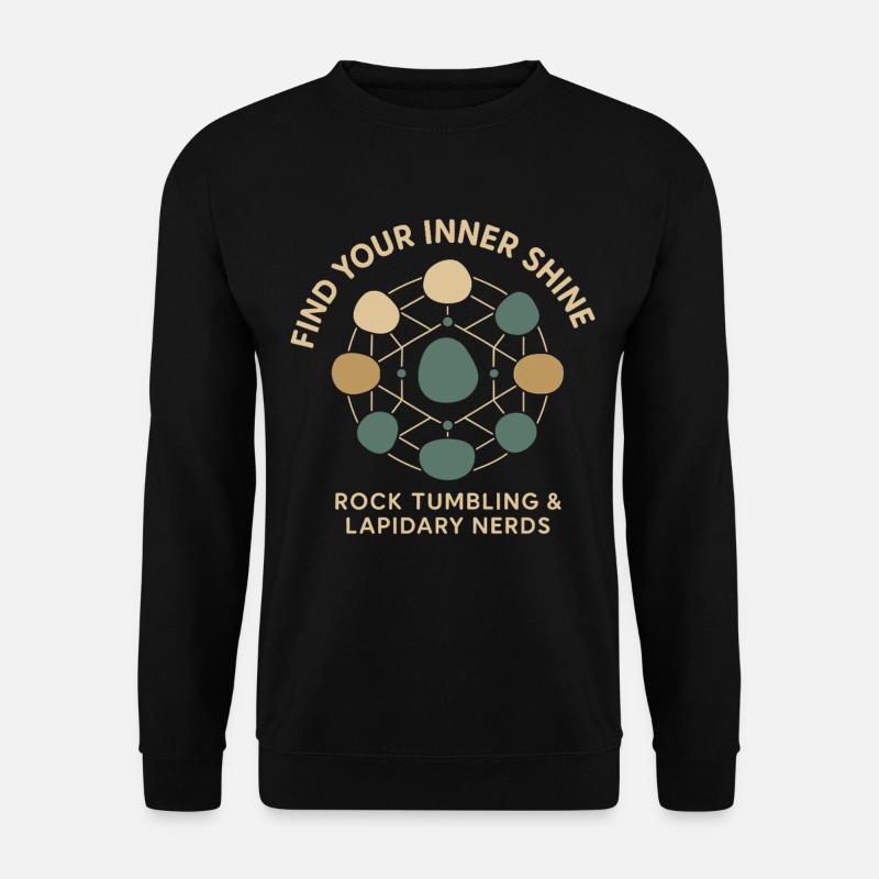 Find Your Inner Glow: Rock Tumbling & - Unisex Sweatshirt - black